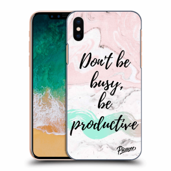 Picasee Apple iPhone X/XS Hülle - Transparentes Silikon - Don't be busy, be productive