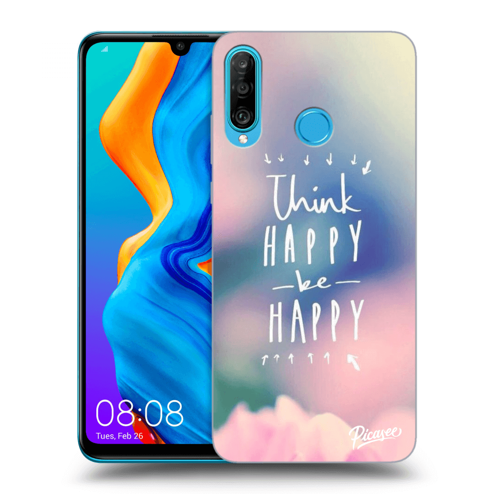Picasee Huawei P30 Lite Hülle - Transparentes Silikon - Think happy be happy