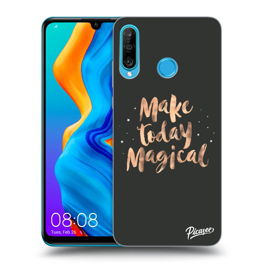 Picasee ULTIMATE CASE für Huawei P30 Lite - Make today Magical