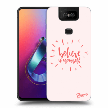 Picasee Asus Zenfone 6 ZS630KL Hülle - Transparentes Silikon - Believe in yourself