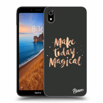 Picasee Xiaomi Redmi 7A Hülle - Schwarzes Silikon - Make today Magical