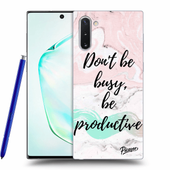 Picasee Samsung Galaxy Note 10 N970F Hülle - Transparentes Silikon - Don't be busy, be productive