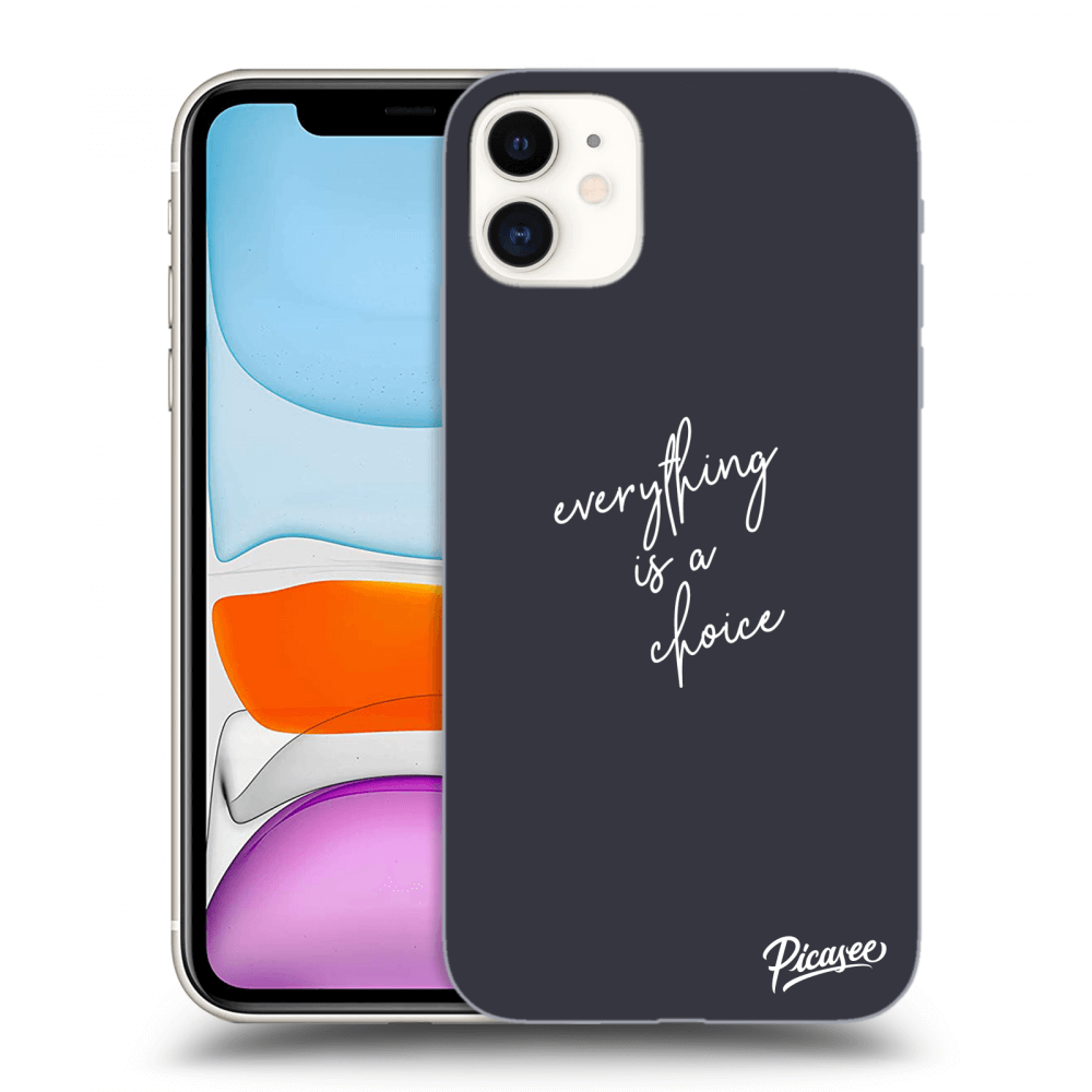 Picasee ULTIMATE CASE MagSafe für Apple iPhone 11 - Everything is a choice