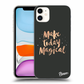 Picasee Apple iPhone 11 Hülle - Transparentes Silikon - Make today Magical
