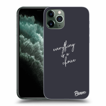 Picasee Apple iPhone 11 Pro Hülle - Transparentes Silikon - Everything is a choice