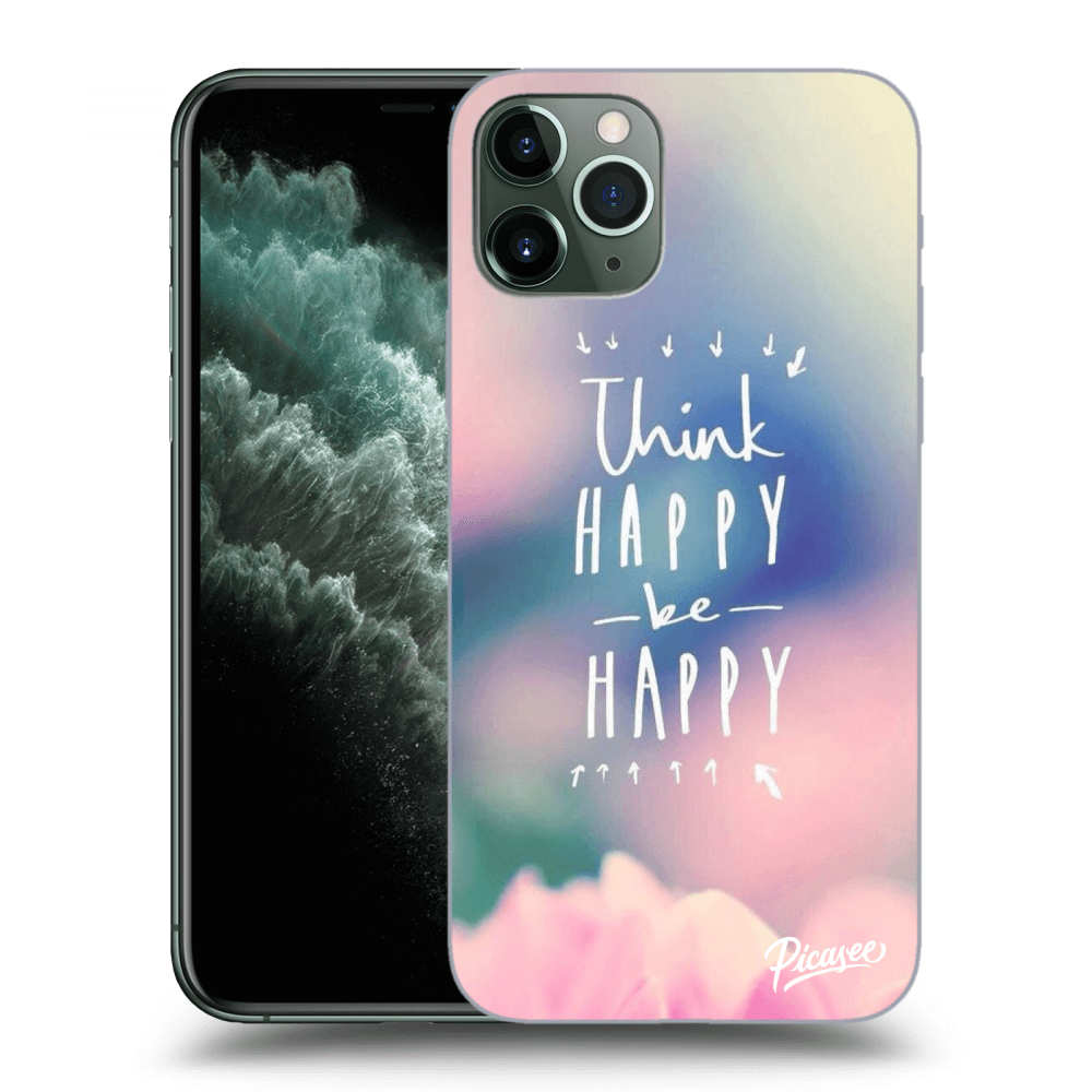 Picasee Apple iPhone 11 Pro Hülle - Schwarzes Silikon - Think happy be happy