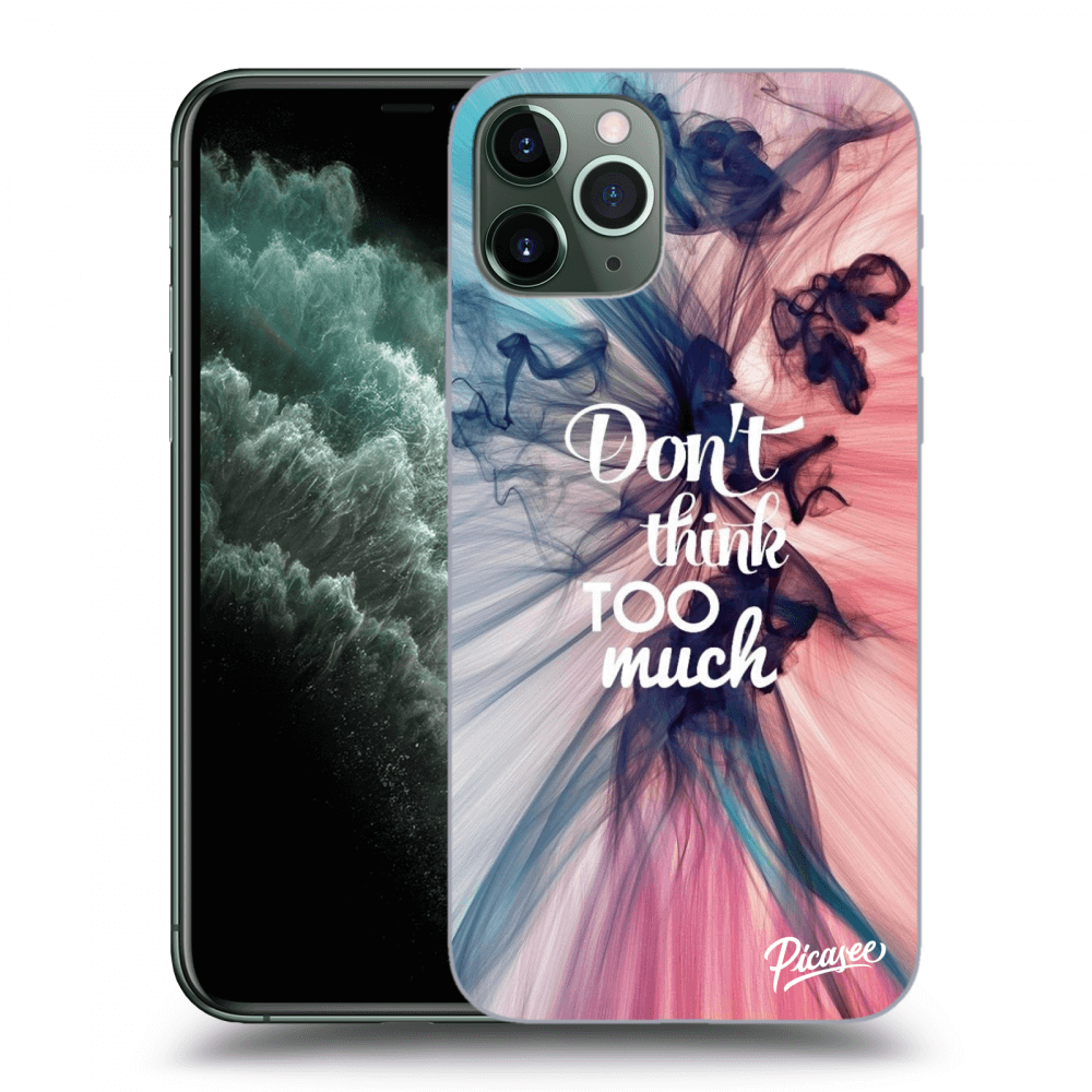 Picasee ULTIMATE CASE für Apple iPhone 11 Pro - Don't think TOO much