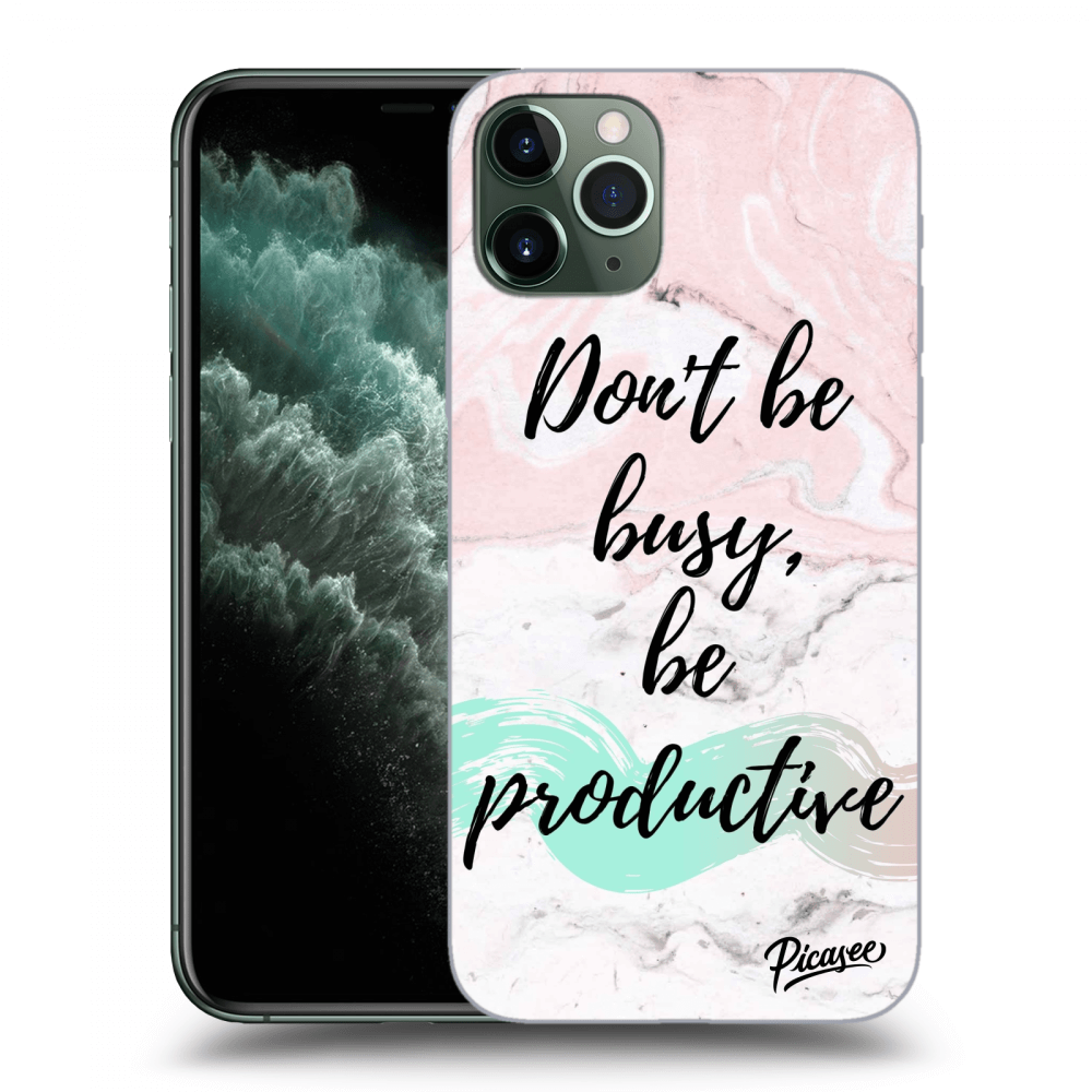 Picasee ULTIMATE CASE für Apple iPhone 11 Pro - Don't be busy, be productive