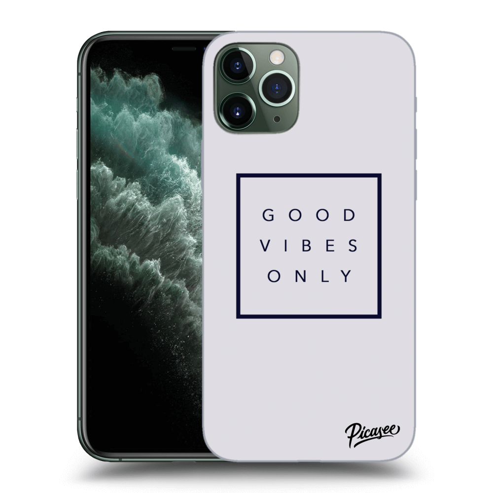 Picasee Apple iPhone 11 Pro Max Hülle - Transparentes Silikon - Good vibes only