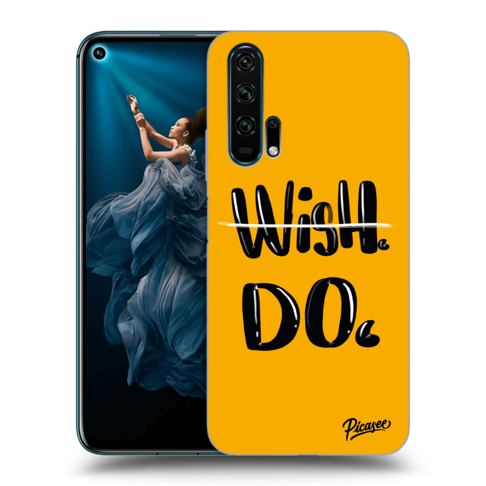 Picasee Honor 20 Pro Hülle - Transparentes Silikon - Wish Do