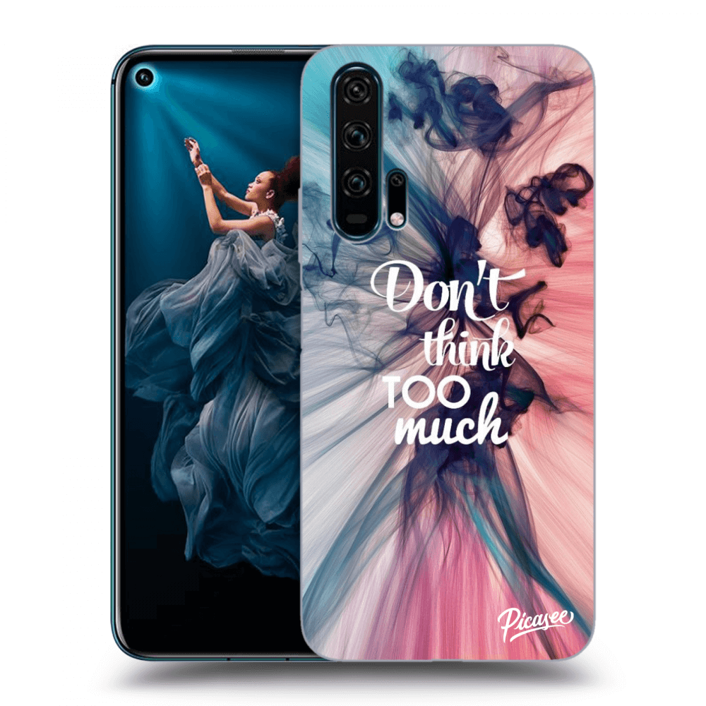 Picasee ULTIMATE CASE für Honor 20 Pro - Don't think TOO much