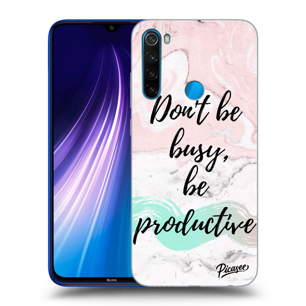 Picasee Xiaomi Redmi Note 8 Hülle - Transparentes Silikon - Don't be busy, be productive