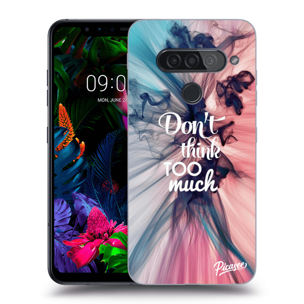 Picasee LG G8s ThinQ Hülle - Transparentes Silikon - Don't think TOO much