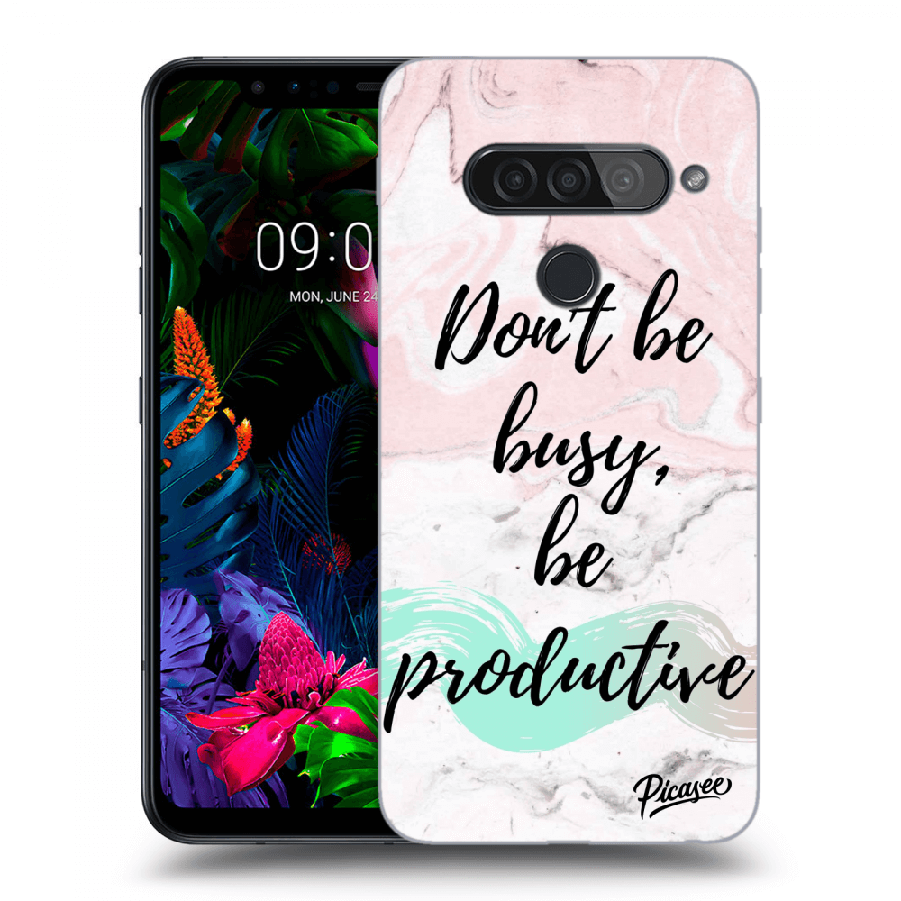 Picasee LG G8s ThinQ Hülle - Transparentes Silikon - Don't be busy, be productive