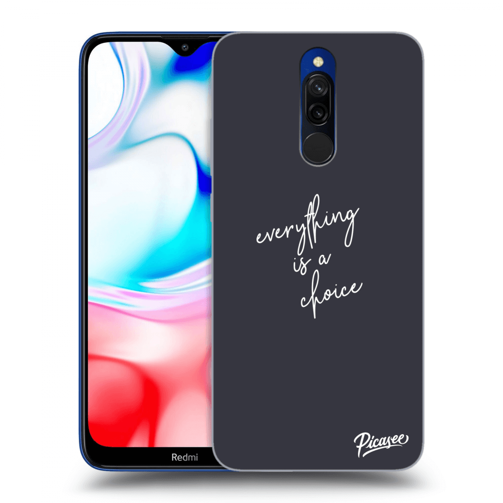 Picasee Xiaomi Redmi 8 Hülle - Schwarzes Silikon - Everything is a choice