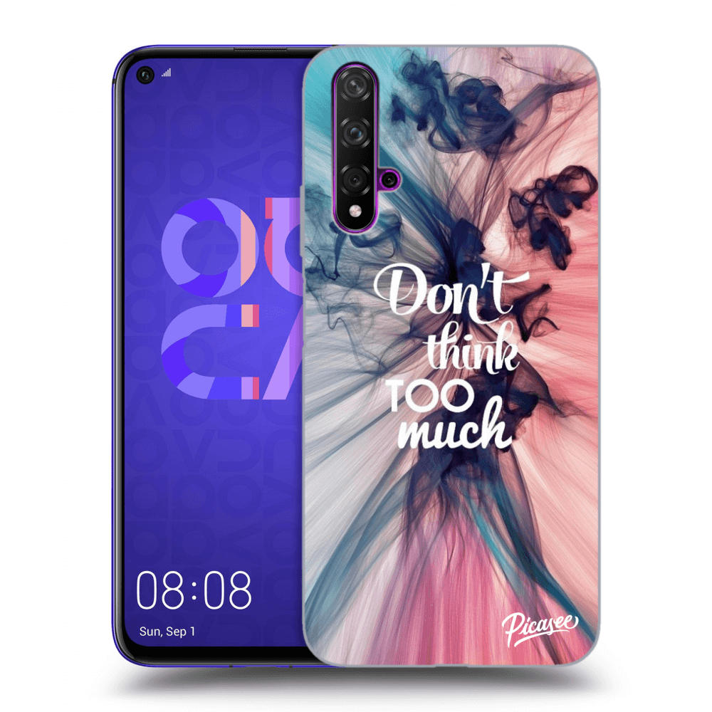 Picasee ULTIMATE CASE für Huawei Nova 5T - Don't think TOO much