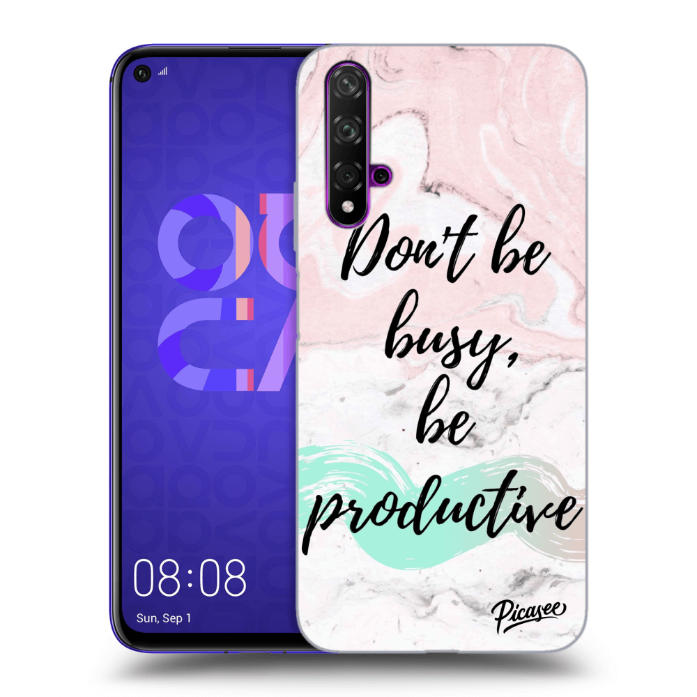 Picasee ULTIMATE CASE für Huawei Nova 5T - Don't be busy, be productive