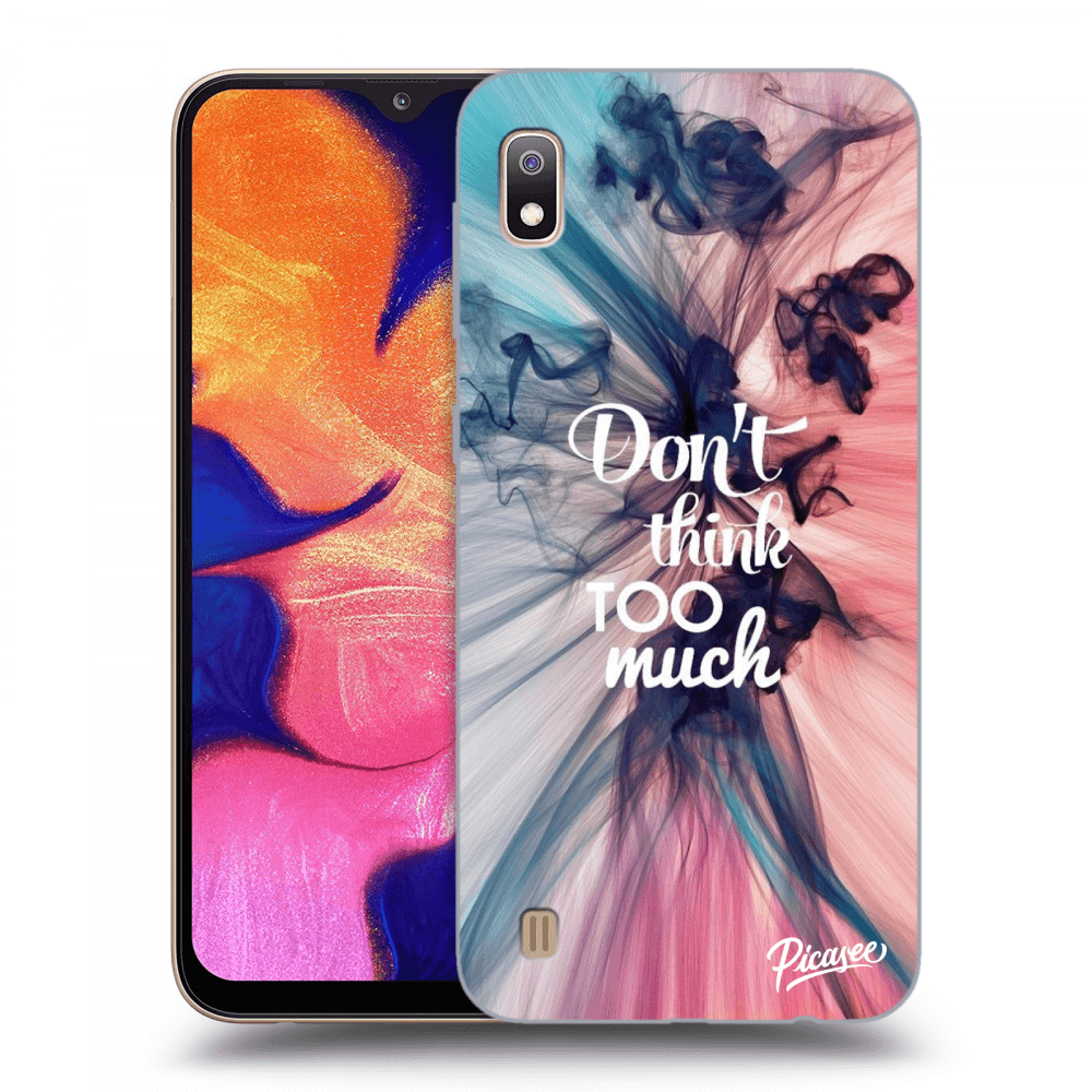 Picasee Samsung Galaxy A10 A105F Hülle - Transparentes Silikon - Don't think TOO much