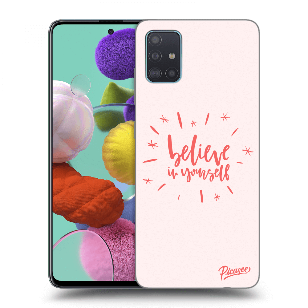Picasee Samsung Galaxy A51 A515F Hülle - Schwarzes Silikon - Believe in yourself