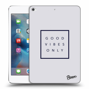 Picasee transparente Silikonhülle für Apple iPad mini 4 - Good vibes only