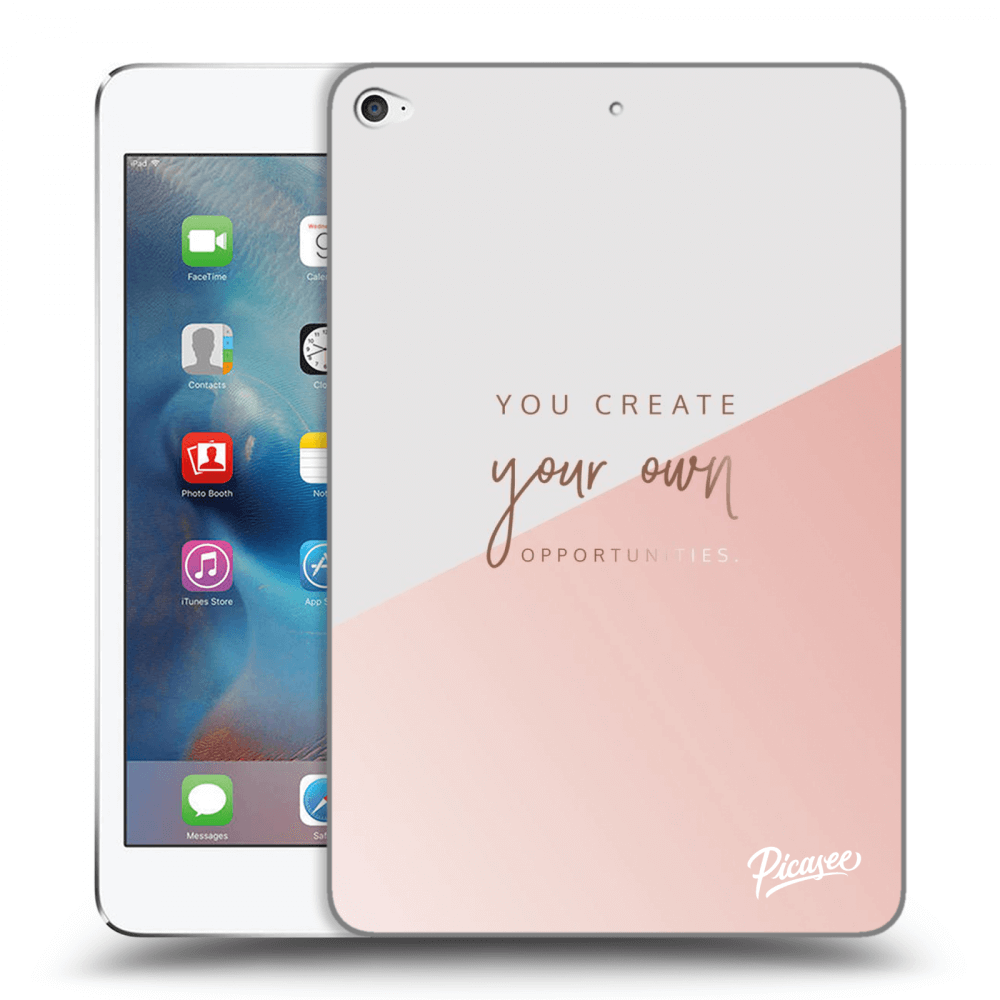 Picasee transparente Silikonhülle für Apple iPad mini 4 - You create your own opportunities