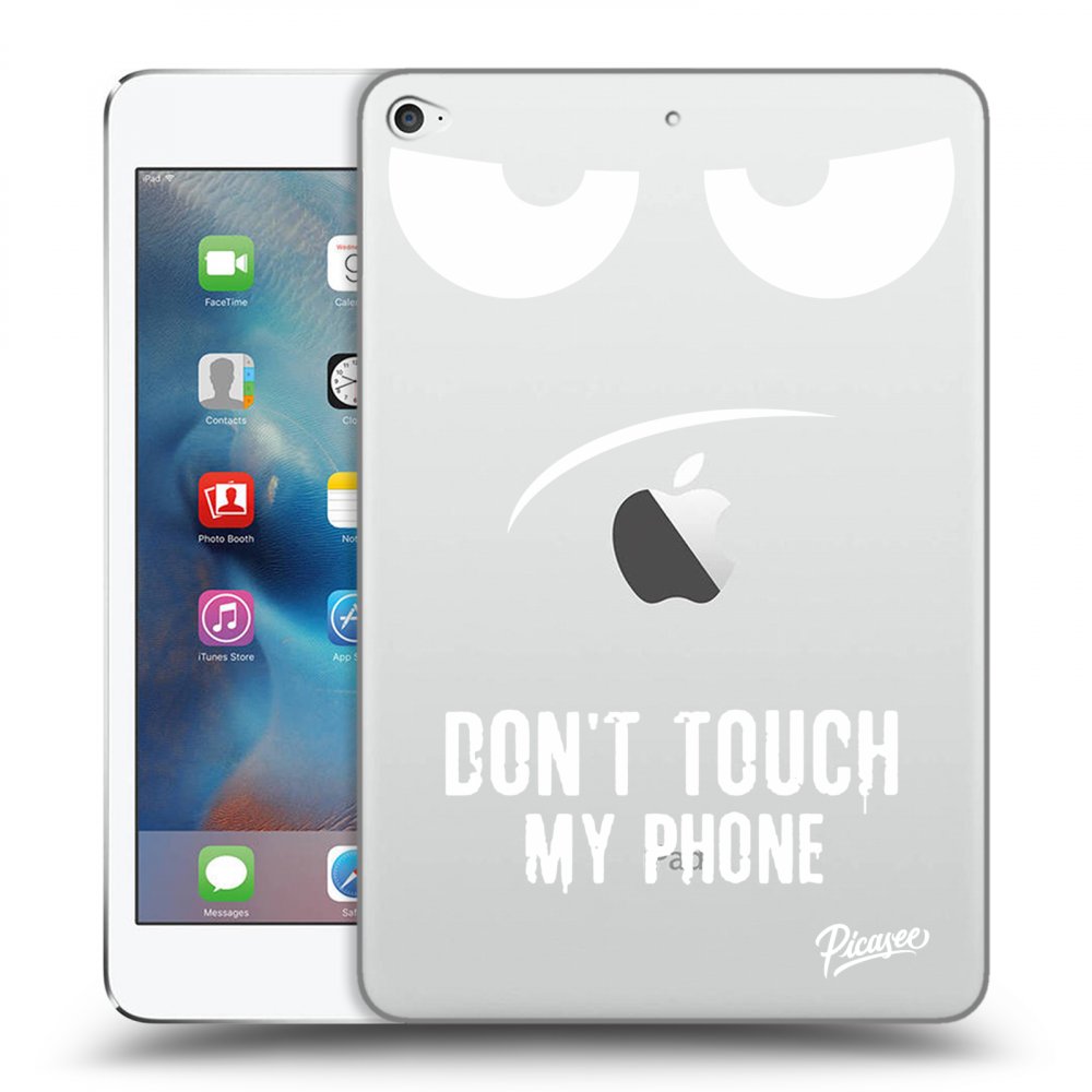 Picasee transparente Silikonhülle für Apple iPad mini 4 - Don't Touch My Phone