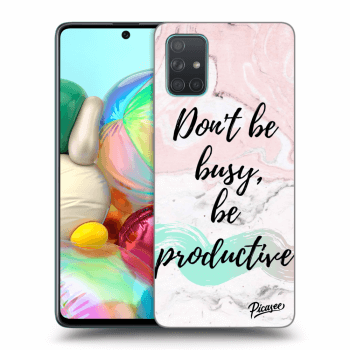 Picasee Samsung Galaxy A71 A715F Hülle - Schwarzes Silikon - Don't be busy, be productive