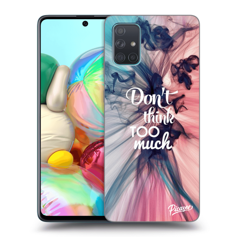 Picasee ULTIMATE CASE für Samsung Galaxy A71 A715F - Don't think TOO much