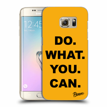 Picasee Samsung Galaxy S7 Edge G935F Hülle - Transparentes Silikon - Do What You Can