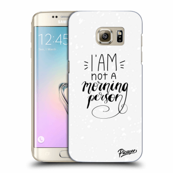 Picasee Samsung Galaxy S7 Edge G935F Hülle - Transparentes Silikon - I am not a morning person
