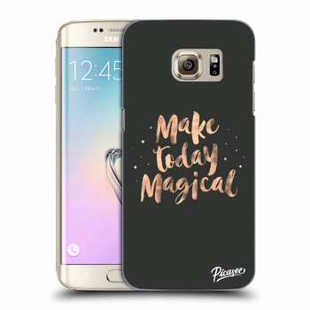 Picasee Samsung Galaxy S7 Edge G935F Hülle - Transparentes Silikon - Make today Magical