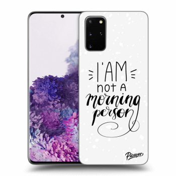 Picasee ULTIMATE CASE für Samsung Galaxy S20+ G985F - I am not a morning person