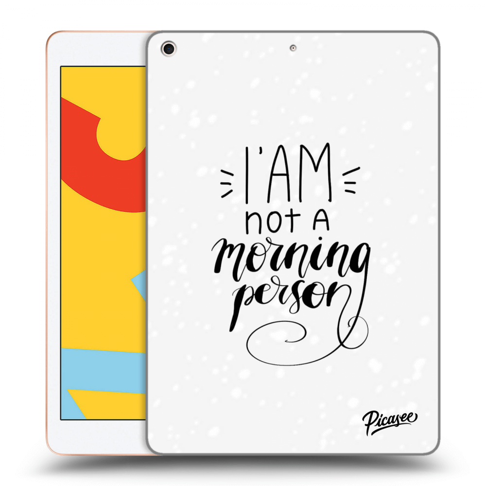 Picasee Schwarze Silikonhülle für Apple iPad 10.2" 2019 (7. gen) - I am not a morning person