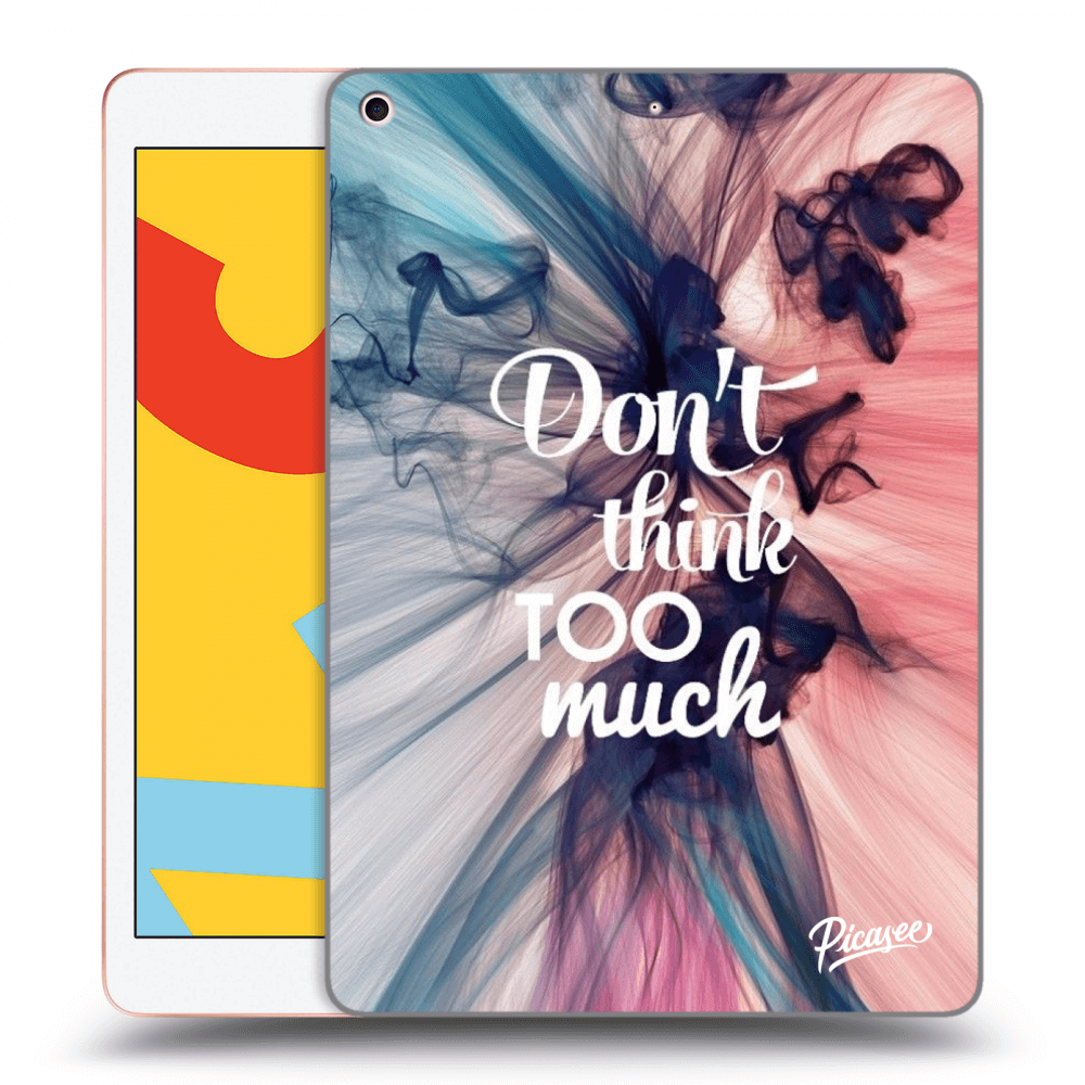 Picasee Schwarze Silikonhülle für Apple iPad 10.2" 2019 (7. gen) - Don't think TOO much