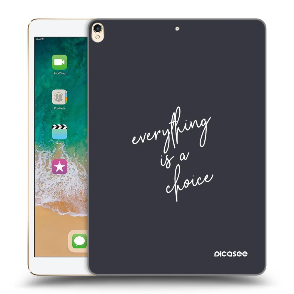 Picasee transparente Silikonhülle für Apple iPad Pro 10.5" 2017 (2. gen) - Everything is a choice