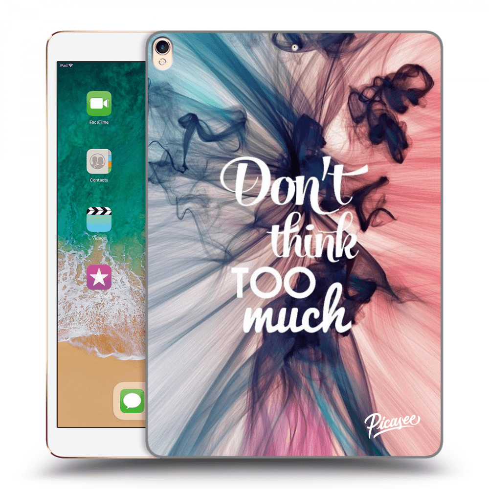 Picasee Schwarze Silikonhülle für Apple iPad Pro 10.5" 2017 (2. gen) - Don't think TOO much