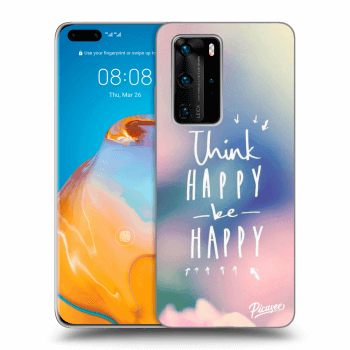 Hülle für Huawei P40 Pro - Think happy be happy