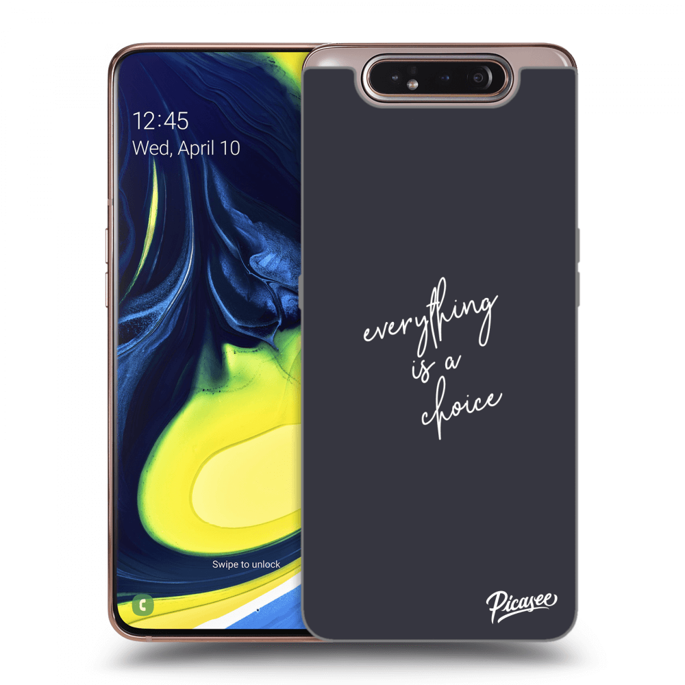 Picasee Samsung Galaxy A80 A805F Hülle - Transparentes Silikon - Everything is a choice