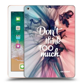 Hülle für Apple iPad 9.7" 2018 (6. gen) - Don't think TOO much