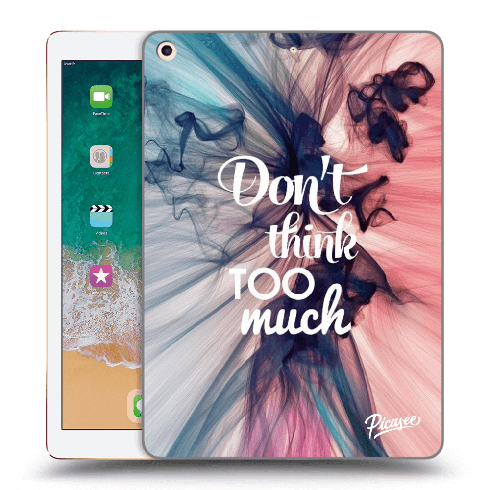 Picasee Schwarze Silikonhülle für Apple iPad 9.7" 2017 (5. gen) - Don't think TOO much