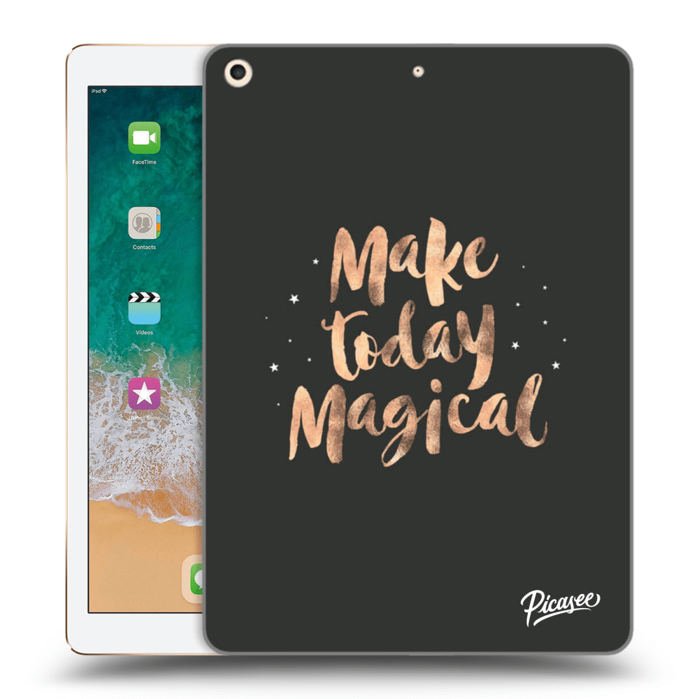 Picasee transparente Silikonhülle für Apple iPad 9.7" 2017 (5. gen) - Make today Magical