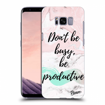 Picasee Samsung Galaxy S8 G950F Hülle - Transparentes Silikon - Don't be busy, be productive