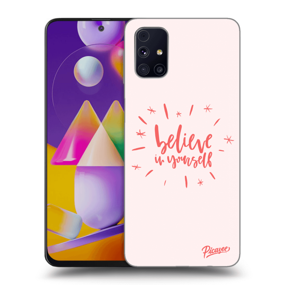 Picasee Samsung Galaxy M31s Hülle - Transparentes Silikon - Believe in yourself