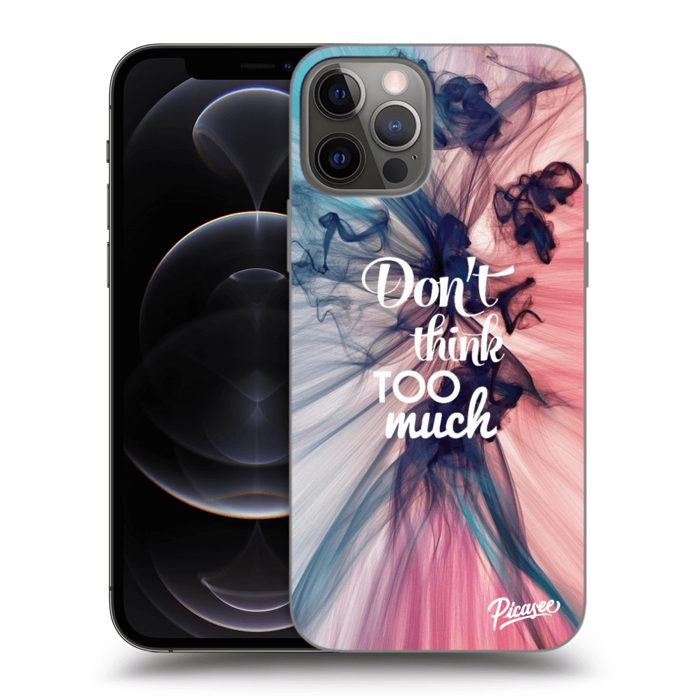 Picasee ULTIMATE CASE für Apple iPhone 12 Pro - Don't think TOO much