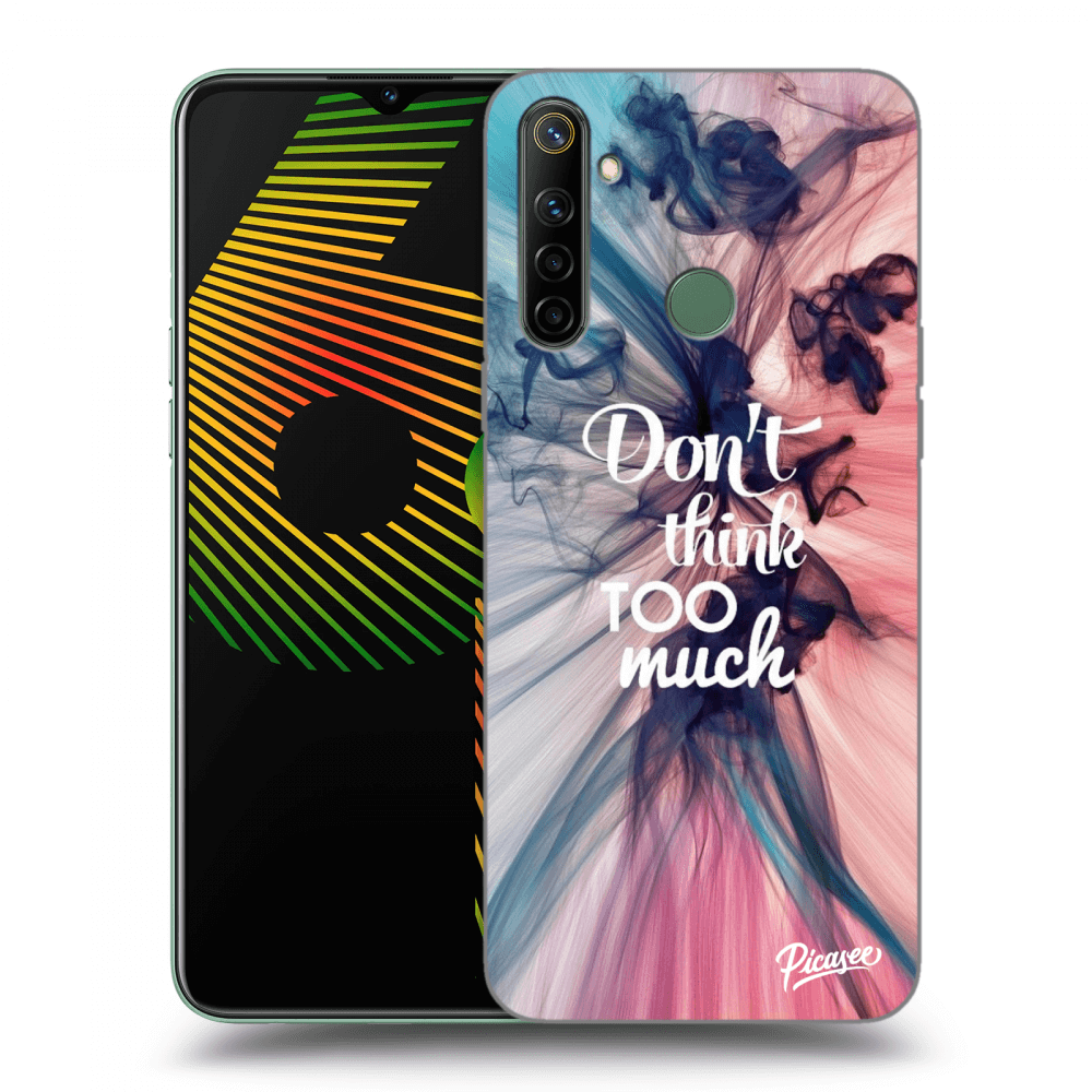 Picasee ULTIMATE CASE für Realme 6i - Don't think TOO much