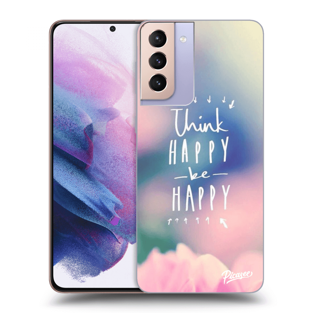 Picasee Samsung Galaxy S21+ 5G G996F Hülle - Transparentes Silikon - Think happy be happy