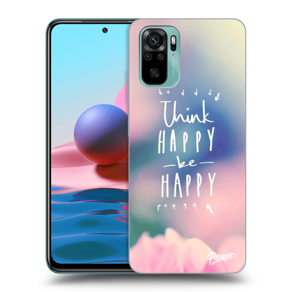 Picasee Xiaomi Redmi Note 10 Hülle - Schwarzes Silikon - Think happy be happy