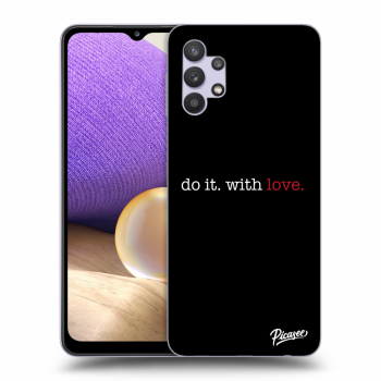 Picasee ULTIMATE CASE für Samsung Galaxy A32 5G A326B - Do it. With love.