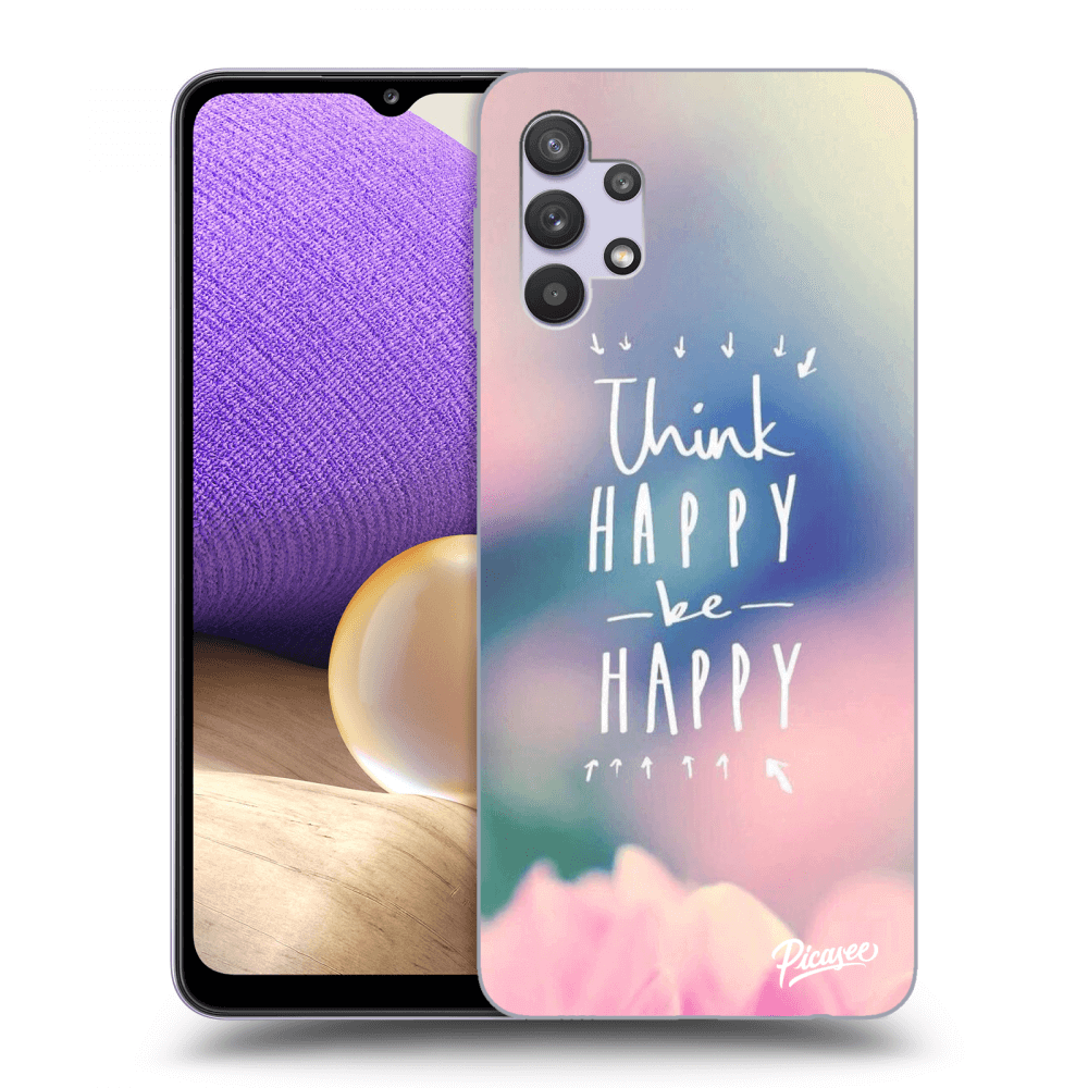 Picasee Samsung Galaxy A32 5G A326B Hülle - Transparentes Silikon - Think happy be happy