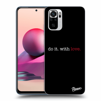 Picasee Xiaomi Redmi Note 10S Hülle - Transparentes Silikon - Do it. With love.